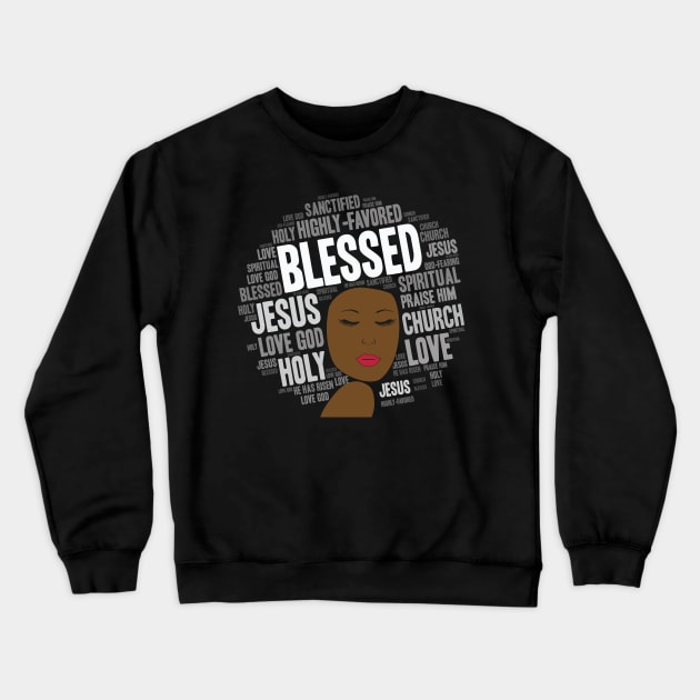 Blessed Words in Afro Christian Woman Crewneck Sweatshirt by blackartmattersshop